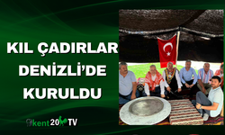 Kıl Çadırlar Denizli’de Kuruldu