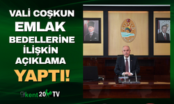 Vali Coşkun'dan emlak bedellerine ilişkin açıklama!