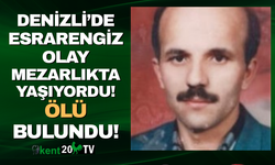 Denizli'de mezarlıkta yaşayan adam ölü bulundu!