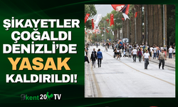Denizli'de şikayet üzerine  o yasak kaldırıldı!