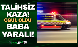Talihsiz kazada baba yaralı çocuk hayatını kaybetti!