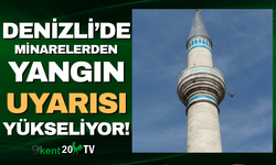 Denizli'de camilerden yangın anonsları yapılmaya başlandı!
