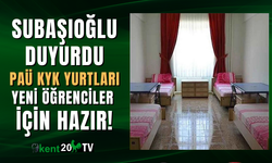 Şubaşıoğlu duyurdu, Paü'de yurtlar öğrenciler için hazır!