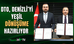DTO, DENİZLİ’Yİ YEŞİL DÖNÜŞÜME HAZIRLIYOR