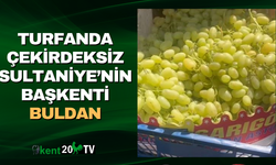 Turfanda Çekirdeksiz Sultaniye’nin Başkenti Buldan