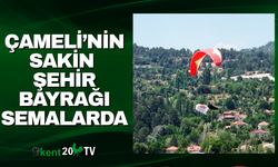 Çameli’nin Sakin Şehir Bayrağı Semalarda