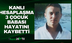 Kanlı Hesaplaşma 3 Çocuk Babası Hayatını Kaybetti