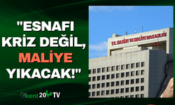 "Esnafı Kriz Değil, Maliye Yıkacak!"