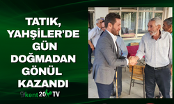 Tatık, Yahşiler'de Gün Doğmadan Gönül Kazandı