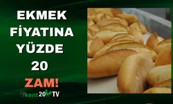 Ekmek Fiyatına Yüzde 20 Zam!