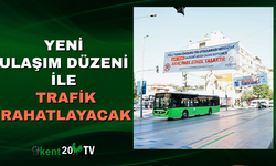 Yeni Ulaşım Düzeni ile Trafik Rahatlayacak