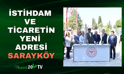 İstihdam ve Ticaretin Yeni Adresi Sarayköy