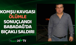 Komşu Kavgası Ölümle Sonuçlandı: Babadağ’da Bıçaklı Saldırı