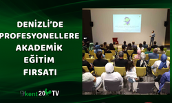 Denizli’de Profesyonellere Akademik Eğitim Fırsatı