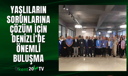 Yaşlıların Sorunlarına Çözüm İçin Denizli’de Önemli Buluşma