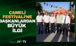 Çameli Festivali’ne Başkanlardan Büyük İlgi