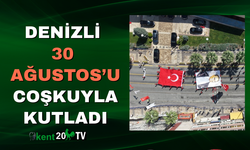 Denizli 30 Ağustos’u Coşkuyla Kutladı