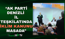 “AK Parti Denizli İl Teşkilatında İklim Kanunu Masada”