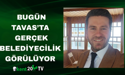 Bugün Tavas’ta Gerçek Belediyecilik Görülüyor