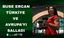 Buse Ercan Türkiye ve Avrupa’yı salladı