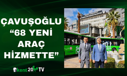 Çavuşoğlu: “68 Yeni Araç Hizmette”
