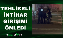 Tehlikeli İntihar Girişimi Önledi