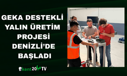 GEKA Destekli Yalın Üretim Projesi Denizli’de Başladı