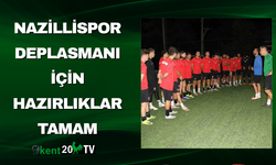 Nazillispor Deplasmanı İçin Hazırlıklar Tamam
