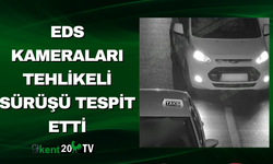 EDS Kameraları Tehlikeli Sürüşü Tespit Etti