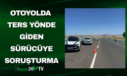 Otoyolda Ters Yönde Giden Sürücüye Soruşturma