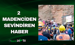2 Madenciden Sevindiren Haber