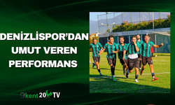 Denizlispor’dan Umut Veren Performans