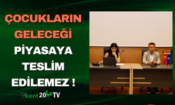 Çocukların Geleceği Piyasaya Teslim Edilemez
