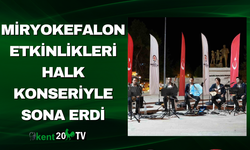 Miryokefalon Etkinlikleri Halk Konseriyle Sona Erdi