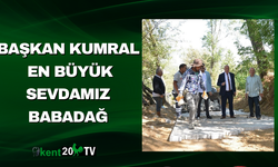 Başkan Kumral En Büyük Sevdamız Babadağ