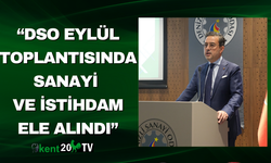 “DSO Eylül Toplantısında Sanayi ve İstihdam Ele Alındı”