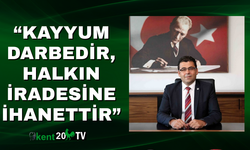 “Kayyum Darbedir, Halkın İradesine İhanettir”