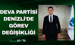 DEVA Partisi Denizli’de Görev Değişikliği