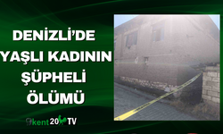 Denizli’de Yaşlı Kadının Şüpheli Ölümü
