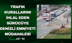 Trafik Kurallarını İhlal Eden Sürücüye Denizli Emniyeti Müdahalesi