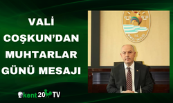 Vali Coşkun’dan Muhtarlar Günü Mesajı