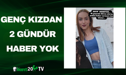 Genç Kızdan 2 Gündür Haber Yok