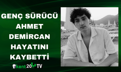 Genç sürücü Ahmet Demircan hayatını kaybetti