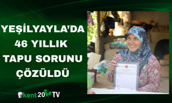 Yeşilyayla’da 46 Yıllık Tapu Sorunu Çözüldü