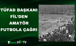 TÜFAD Başkanı Fil’den Amatör Futbola Çağrı