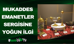 Mukaddes Emanetler Sergisine Yoğun İlgi
