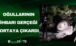 Oğullarının İhbarı Gerçeği Ortaya Çıkardı