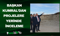 Başkan Kumral’dan projelere yerinde inceleme