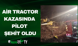Air Tractor kazasında pilot şehit oldu