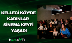 Kelleci Köy’de Kadınlar Sinema Keyfi Yaşadı